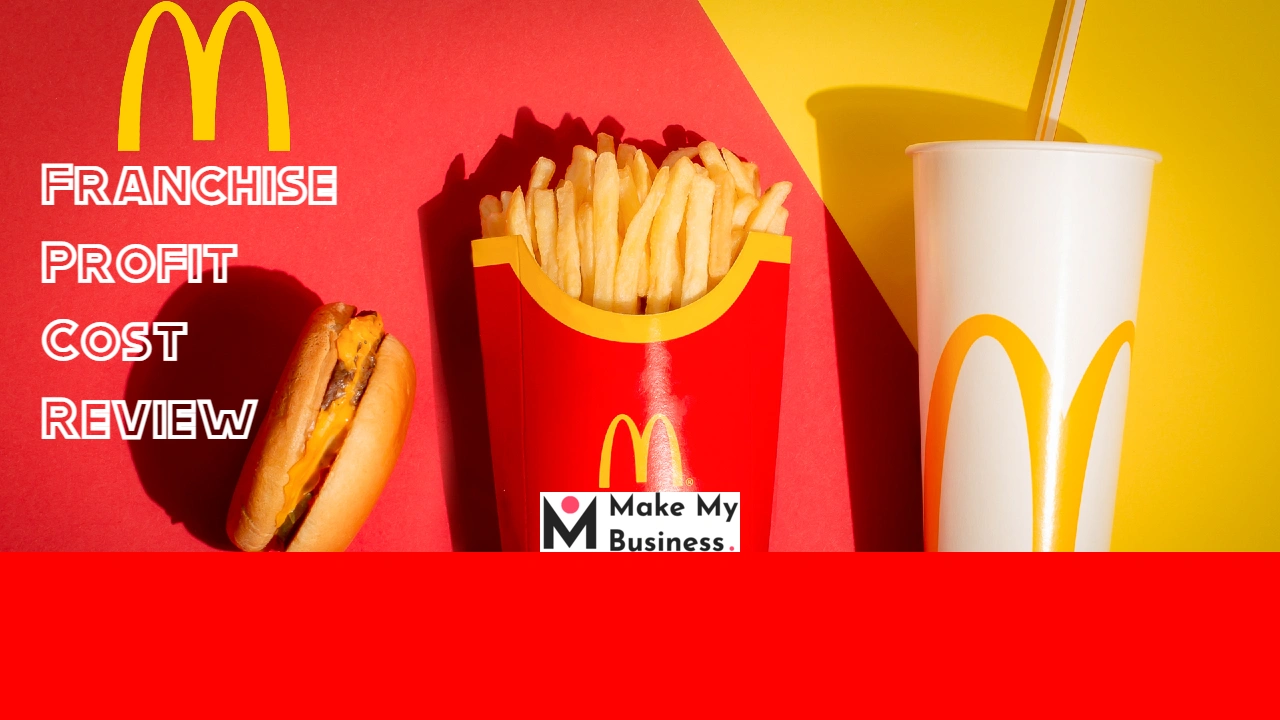 mcdonald-s-franchise-cost-profit-in-india-make-my-business-mmb